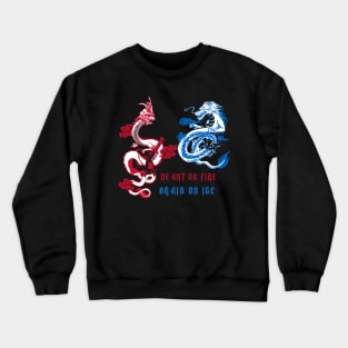 Some say the world will end in fire, some say in ice. Fire and Ice dragon. Crewneck Sweatshirt